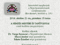 Hímzés Mestere és Tanítványai című kiállítás Kecskeméten