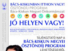 BÁCS-KISKUNBAN ITTHON VAGY! ÖSZTÖNDÍJ PROGRAM