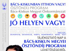 BÁCS-KISKUNBAN ITTHON VAGY! ÖSZTÖNDÍJ PROGRAM TÁJÉKOZTATÓ NAPJA
