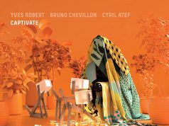 Yves Robert – Bruno Chevillon – Cyril Atef: Captivate
