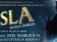 35. Kecskeméti Tavaszi Fesztivál NIKOLA TESLA – VÉGTELEN ENERGIA két felvonásos, látványos zenés darab