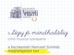 MEGHALLGATÁS: A LÉGY JÓ MINDHALÁLIG CÍMŰ MUSICAL SZEREPEIRE