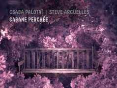 Palotai Csaba – Steve Argüelles: Cabane Perchée