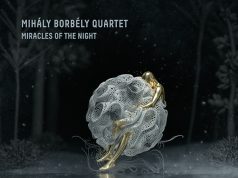 Borbély Mihály Quartet: Miracles of the Night