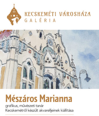 Mészáros Marianna grafikus kiállítása a Kecskeméti Városháza Galériában