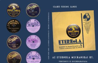 Szabó Ferenc János: Az Eternola Mechanikai Rt. története és diszkográfiája