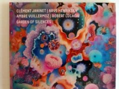 Clément Janinet/Arve Henriksen/Ambre Vuillermoz/Robert Lucaciu – Garden of Silences